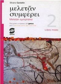 Meletàn symphérei. Per il Liceo classico. Vol. 2 - Silvano Gardellin - Libro Simone per la Scuola 2013 | Libraccio.it