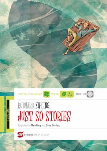 The Just So Stories. Con CD Audio. Con espansione online - Rudyard Kipling, ROGERS MARY - Libro Simone per la Scuola 2012 | Libraccio.it