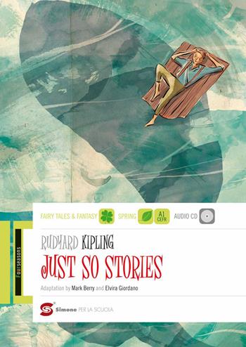 The Just So Stories. Con CD Audio. - Rudyard Kipling, ROGERS MARY - Libro Simone per la Scuola 2012 | Libraccio.it