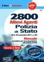 2800 allievi agenti Polizia di Stato. Manuale  - Libro Edizioni Giuridiche Simone 2011, Il libro concorso | Libraccio.it