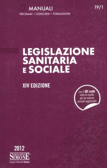 Legislazione sanitaria e sociale  - Libro Edizioni Giuridiche Simone 2012, Manuali Simone. Esami, concorsi, formazione professionale | Libraccio.it