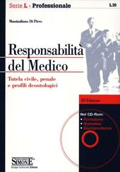 Responsabilità del medico. Tutela civile, penale e profili deontologici. Con CD-ROM