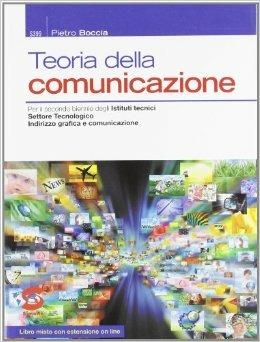 Teoria della comunicazione. Per le Scuole superiori. - Pietro Boccia - Libro Simone per la Scuola 2012 | Libraccio.it