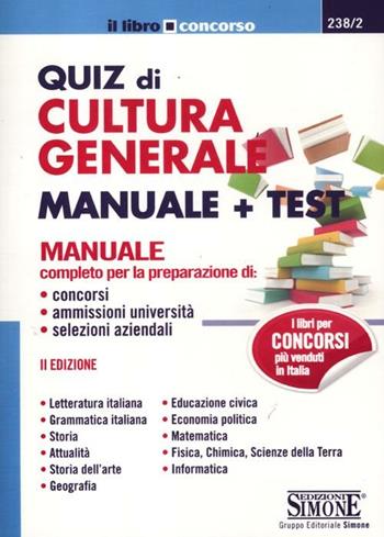 Quiz di cultura generale. Manuale e test  - Libro Edizioni Giuridiche Simone 2012, Il libro concorso | Libraccio.it