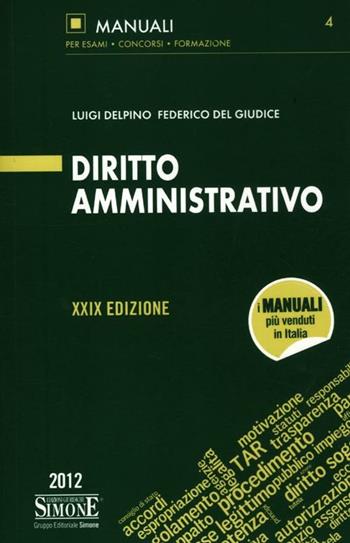 Diritto amministrativo - Luigi Delpino, Federico Del Giudice - Libro Edizioni Giuridiche Simone 2012, Manuali Simone. Esami, concorsi, formazione professionale | Libraccio.it