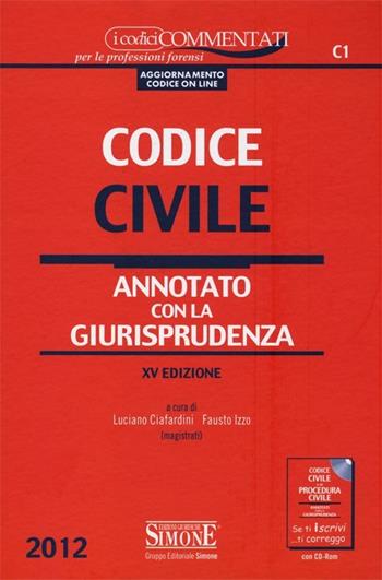 Codice civile. Annotato con la giurisprudenza  - Libro Edizioni Giuridiche Simone 2012 | Libraccio.it
