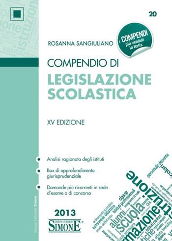 Compendio di legislazione scolastica - Rosanna Sangiuliano - Libro Edizioni Giuridiche Simone 2013, Compendi | Libraccio.it
