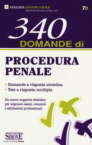 340 domande di procedura penale  - Libro Edizioni Giuridiche Simone 2013, L'esame facile. Questionari per prove scritte e orali | Libraccio.it