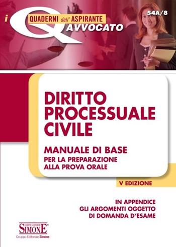 Diritto processuale civile. Manuale di base per la preparazione alla prova orale  - Libro Edizioni Giuridiche Simone 2013, I quaderni dell'aspirante avvocato | Libraccio.it