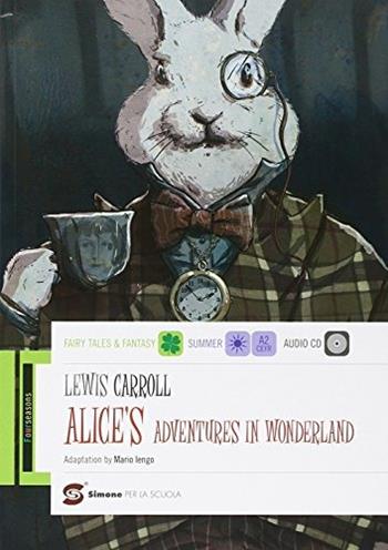Alice's adventures in Wonderland. - Lewis Carroll - Libro Simone per la Scuola 2014 | Libraccio.it