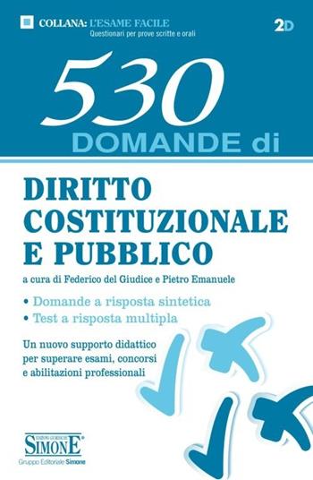 530 domande di diritto costituzionale e pubblico  - Libro Edizioni Giuridiche Simone 2013, L'esame facile. Questionari per prove scritte e orali | Libraccio.it