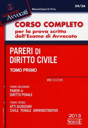 Corso completo per la prova scritta dell'esame di avvocato: Pareri di diritto civile-Pareri di diritto penale-Atti giudiziari: civile, penale, amministrativo - Massimiliano Di Pirro - Libro Edizioni Giuridiche Simone 2013, Saranno avvocati | Libraccio.it