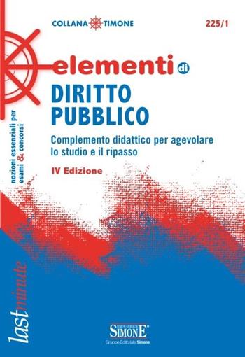 Elementi di diritto pubblico. Complemento didattico per agevolare lo studio e il ripasso  - Libro Edizioni Giuridiche Simone 2013, Il timone | Libraccio.it