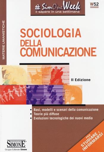 Sociologia della comunicazione  - Libro Edizioni Giuridiche Simone 2013, SimOne Week | Libraccio.it