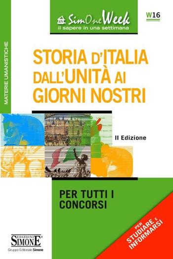 Storia d'Italia dall'unità ai giorni nostri. Per tutti i concorsi  - Libro Edizioni Giuridiche Simone 2013, SimOne Week | Libraccio.it