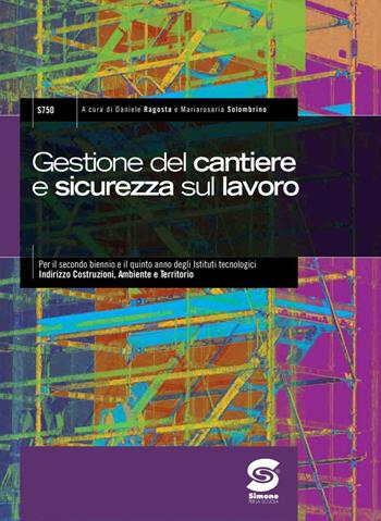 GESTIONE DEL CANTIERE E SICUREZZA SUL LAVORO - RAGOSTA DANIELE, SOLOMBRINO MARIAROSA | Libraccio.it