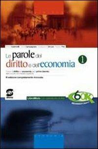 Le nuove parole del diritto e dell'economia. Manuale-Codice civile. Con espansione online. e professionali. Vol. 1 - Enrico Castrovilli, Oscar Campagnaro, Giuseppe De Leo - Libro Simone per la Scuola 2010 | Libraccio.it