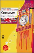Crossover. Lingua e civiltà inglese. Con CD Audio.