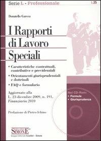 I rapporti di lavoro speciali. Con CD-ROM - Donatello Garcea - Libro Edizioni Giuridiche Simone 2010, Serie L. Professionale | Libraccio.it