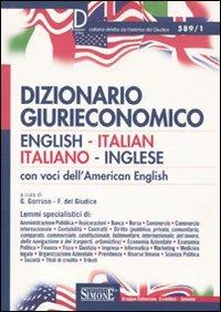 Dizionario giurieconomico. English-italian, italiano-inglese. Con voci dell'american english. Ediz. bilingue  - Libro Edizioni Giuridiche Simone 2010, Dizionari di base | Libraccio.it
