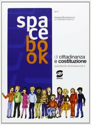 Spacebook. Di educazione alla cittadinanza. Per la Scuola media. - Alessia Bolobanovic, Maddalena Sannino - Libro Simone per la Scuola 2004 | Libraccio.it