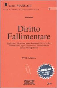 Diritto fallimentare - Aldo Fiale - Libro Edizioni Giuridiche Simone 2010, Manuali Simone. Esami, concorsi, formazione professionale | Libraccio.it