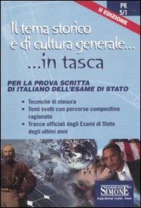 Il tema storico e di cultura generale. Per la prova scritta di italiano dell'esame di Stato  - Libro Edizioni Giuridiche Simone 2010, In tasca | Libraccio.it