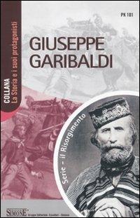 Giuseppe Garibaldi  - Libro Edizioni Giuridiche Simone 2010, La storia e i suoi protagonisti | Libraccio.it