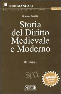 Storia del diritto medievale e moderno - Graziano Paradisi - Libro Edizioni Giuridiche Simone 2010, Manuali Simone. Esami, concorsi, formazione professionale | Libraccio.it