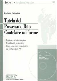 Tutela del possesso e rito cautelare uniforme - Barbara Calaselice - Libro Edizioni Giuridiche Simone 2011, Serie L. Professionale | Libraccio.it