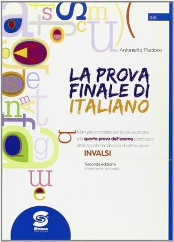 La prova finale di italiano. - Antonietta Piscione, Paola Romanelli - Libro Simone per la Scuola 2011 | Libraccio.it