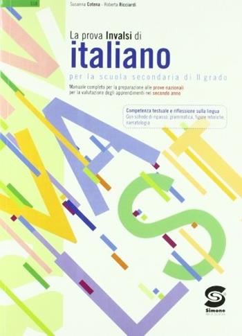 La prova INVALSI di italiano. - Susanna Cotena, Roberta Ricciardi - Libro Simone per la Scuola 2011 | Libraccio.it
