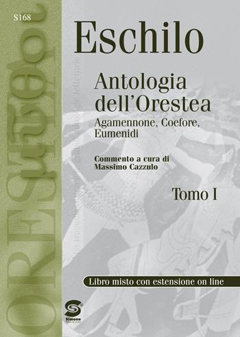 Eschilo. Antologia dell'Orestea. Con espansione online  - Libro Simone per la Scuola 2011 | Libraccio.it