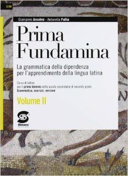 Prima fundamina. Con espansione online. Vol. 2 - Giampiero Anselmi, Antonella M. Pullia - Libro Simone per la Scuola 2011 | Libraccio.it