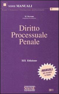 Diritto processuale penale - Mario Mercone - Libro Edizioni Giuridiche Simone 2011, Manuali Simone. Esami, concorsi, formazione professionale | Libraccio.it