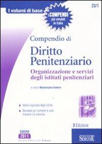Compendio di diritto penitenziario. Organizzazione e servizi degli istituti penitenziari  - Libro Edizioni Giuridiche Simone 2011, I volumi di base | Libraccio.it