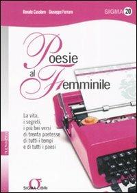 Poesie al femminile - Renato Casolaro, Giuseppe Ferraro - Libro Sigma Libri 2008 | Libraccio.it