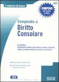Compendio di diritto consolare  - Libro Edizioni Giuridiche Simone 2008, I volumi di base | Libraccio.it