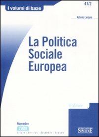 La politica sociale europea - Antonio Lanzaro - Libro Edizioni Giuridiche Simone 2008, I volumi di base | Libraccio.it