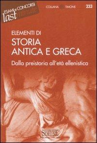 Elementi di storia antica e greca. Dalla preistoria all'età ellenistica  - Libro Edizioni Giuridiche Simone 2008, Il timone | Libraccio.it
