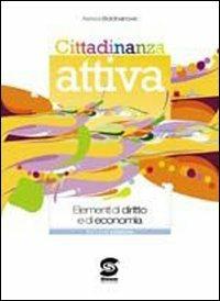 Cittadinanza attiva. Elementi di diritto e di economia. Per le Scuole superiori. - Alessia Bolobanovic - Libro Simone per la Scuola 2009 | Libraccio.it