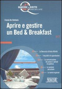 Aprire e gestire un bed & breakfast - Cinzia De Stefanis - Libro Edizioni Giuridiche Simone 2009, Quaderni di diritto immobiliare | Libraccio.it