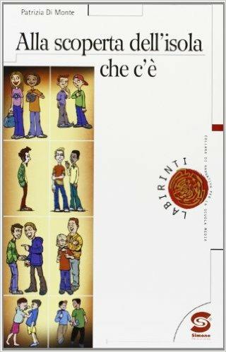 Alla scoperta dell'isola che c'è. - Patrizia Di Monte - Libro Simone per la Scuola 2010 | Libraccio.it