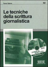 Le tecniche della scrittura giornalistica. Con CD-ROM - Franco Salerno - Libro Edizioni Giuridiche Simone 2009 | Libraccio.it