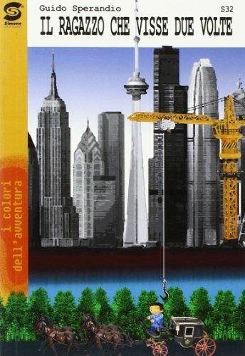 Il ragazzo che visse due volte - Guido Sperandio - Libro Simone per la Scuola 2008 | Libraccio.it