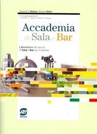 Accademia di sala e bar. Per gli Ist. professionali - Antonio Malvasi, Rosario Miele - Libro Simone per la Scuola 2008 | Libraccio.it