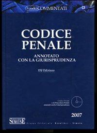 Codice penale annotato con la giurisprudenza. Con CD-ROM  - Libro Edizioni Giuridiche Simone 2007, I codici commentati | Libraccio.it
