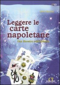 Leggere le carte napoletane. Una finestra sull'infinito - Greta Martini - Libro Sigma Libri 2007 | Libraccio.it