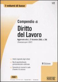 Compendio di diritto del lavoro  - Libro Edizioni Giuridiche Simone 2007, I volumi di base | Libraccio.it