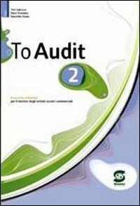 To audit. Economia aziendale per il biennio degli Ist. tecnici commerciali. Con CD-ROM. Vol. 2 - Piero Trivellato, Gabriella Zavan, Titti Salicone - Libro Simone per la Scuola 2007 | Libraccio.it